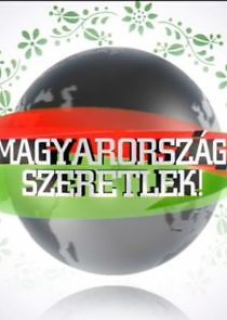 Watch Magyarország, szeretlek!