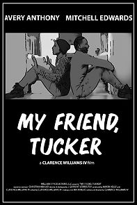 Watch My Friend, Tucker