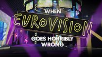 Watch When Eurovision Goes Horribly Wrong