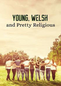 Watch Young, Welsh and Pretty Religious