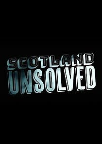 Watch Scotland Unsolved