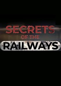 Watch Secrets of the Railways
