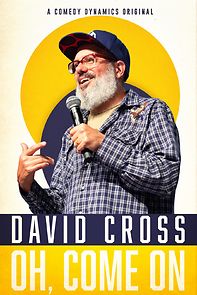 Watch David Cross: Oh Come On (TV Special 2019)