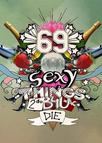 Watch 69 Sexy Things 2 Do B4U Die
