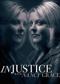 Watch Injustice with Nancy Grace