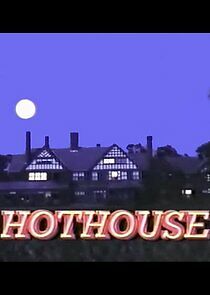 Watch Hothouse