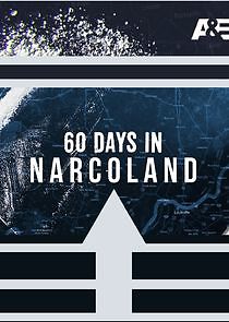 Watch 60 Days In: Narcoland