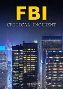 Watch FBI: Critical Incident