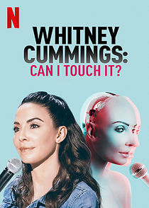 Watch Whitney Cummings: Can I Touch It? (TV Special 2019)