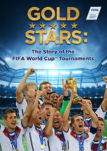 Watch Gold Stars: The Story of the FIFA World Cup Tournaments