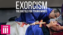 Watch Exorcism: The Battle for Young Minds