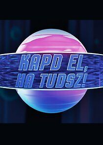 Watch Kapd el, ha tudsz!