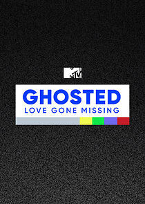 Watch MTV's Ghosted: Love Gone Missing