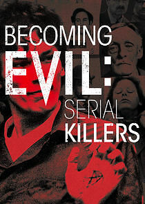Watch Becoming Evil: Serial Killers