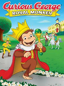 Watch Curious George: Royal Monkey