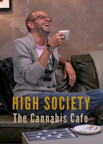 Watch High Society: Cannabis Cafe