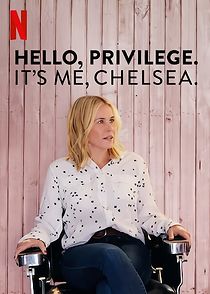 Watch Hello, Privilege. It's Me, Chelsea