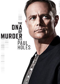 Watch The DNA of Murder with Paul Holes