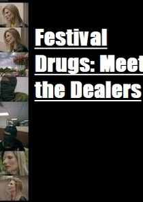 Watch Festival Drugs: Meet the Dealers