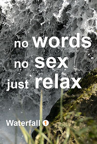 Watch Waterfall 1: No Words, No Sex, Just Relax