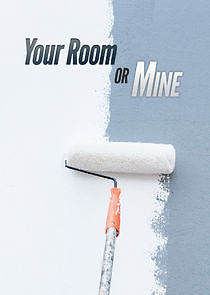 Watch Your Room or Mine?