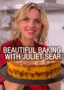 Watch Beautiful Baking with Juliet Sear