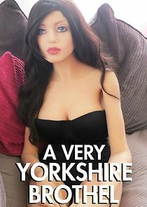 Watch A Very Yorkshire Brothel