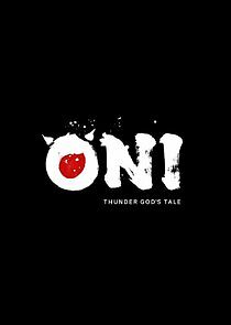 Watch ONI: Thunder God's Tale
