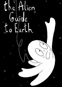 Watch The Alien Guide to Earth