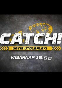 Watch Catch! - úgyis utolérlek!