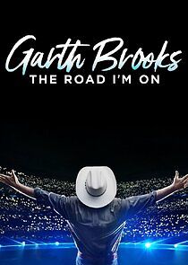Watch Garth Brooks: The Road I'm On