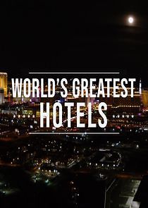 Watch Inside the World's Greatest Hotels