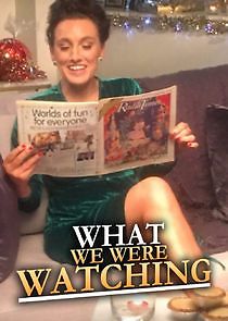 Watch What We Were Watching