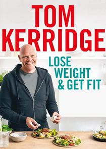 Watch Lose Weight and Get Fit with Tom Kerridge