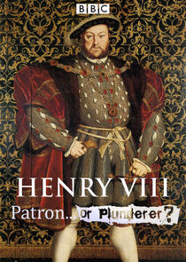 Watch Henry VIII Patron or Plunderer