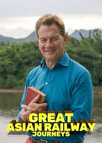 Watch Great Asian Railway Journeys