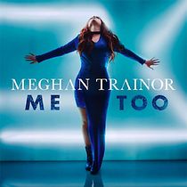Watch Meghan Trainor: Me Too