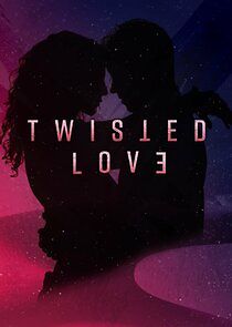 Watch Twisted Love