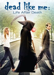 Watch Dead Like Me: Life After Death