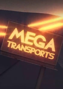 Watch Mega Transports