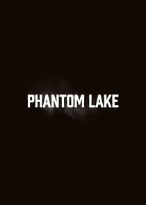 Watch Phantom Lake