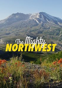 Watch The Mighty Northwest