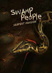 Watch Swamp People: Serpent Invasion