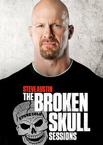 Watch Stone Cold Steve Austin: The Broken Skull Sessions