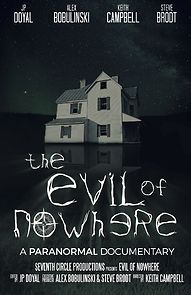 Watch The Evil of Nowhere: A Paranormal Documentary