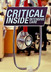Watch Critical: Inside Intensive Care