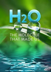 Watch H2O: The Molecule That Made Us