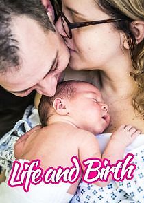Watch Life and Birth