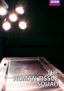 Watch The Human Tissue Squad