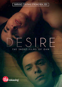 Watch Desire: The Short Films of Ohm